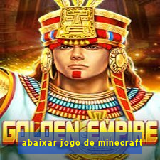 abaixar jogo de minecraft